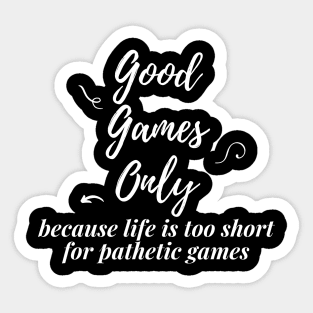 Good Games Only - Gamer tee Sticker